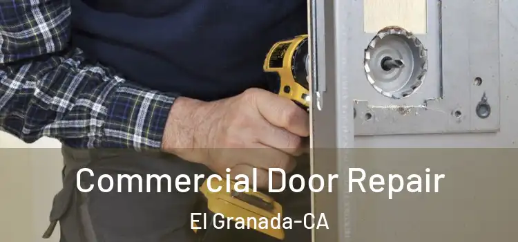 Commercial Door Repair El Granada-CA
