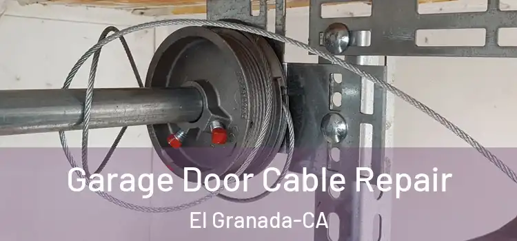 Garage Door Cable Repair El Granada-CA