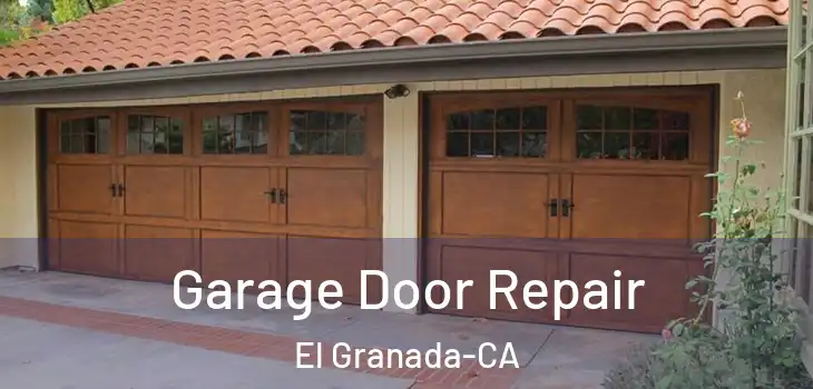 Garage Door Repair El Granada-CA