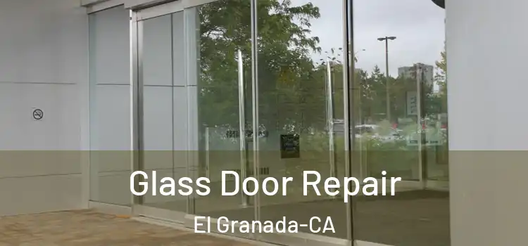 Glass Door Repair El Granada-CA