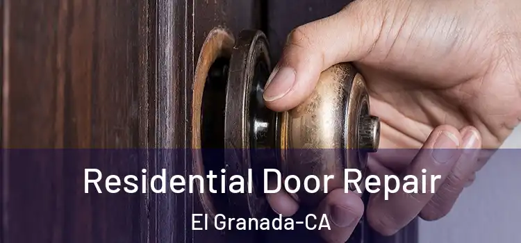  Residential Door Repair El Granada-CA